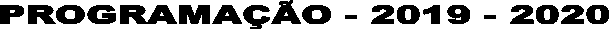 PROGRAMAÇÃO - 2019 - 2020